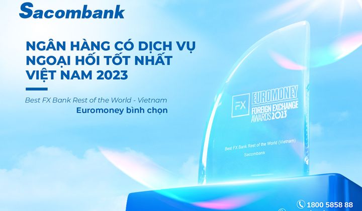 Sacombank được vinh danh là ngân hàng có dịch vụ ngoại hối tốt nhất Việt Nam năm 2023