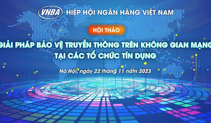 Hội thảo "Giải pháp bảo vệ truyền thông trên không gian mạng tại các tổ chức tín dụng"