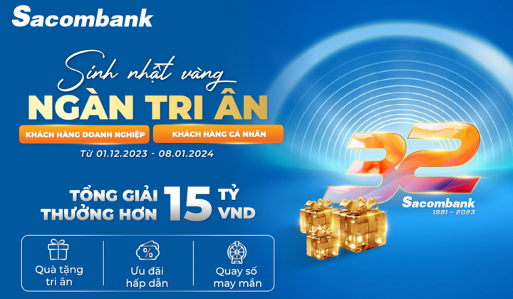 Sacombank tri ân khách hàng dịp kỷ niệm 32 năm thành lập
