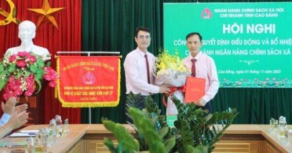 Bổ nhiệm Giám đốc Chi nhánh Ngân hàng Chính sách xã hội tỉnh Cao Bằng, Lạng Sơn
