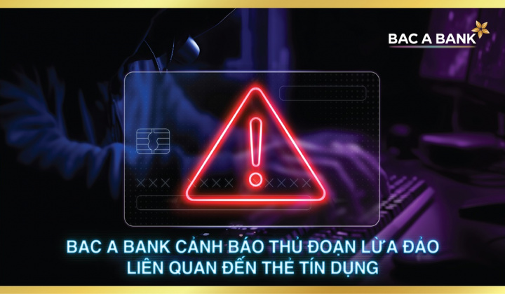Bac A Bank khuyến cáo thủ đoạn lừa đảo liên quan thẻ tín dụng