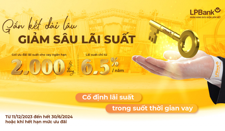 LPBank tung gói 2.000 tỷ đồng cho khách hàng doanh nghiệp vay ưu đãi chỉ từ 6,5%/năm
