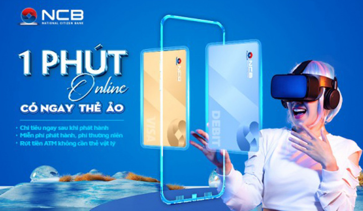 NCB ra mắt thẻ ảo Virtual Debit Card và Virtual Credit Card trên ngân hàng số