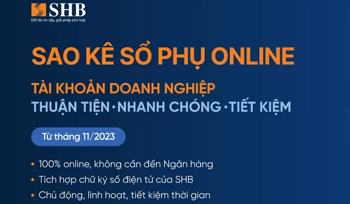 SHB ra mắt sao kê sổ phụ điện tử dành cho khách hàng doanh nghiệp