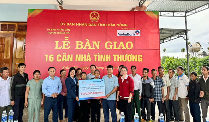 VietinBank Đắk Nông hỗ trợ kinh phí xây dựng 16 căn nhà tình thương