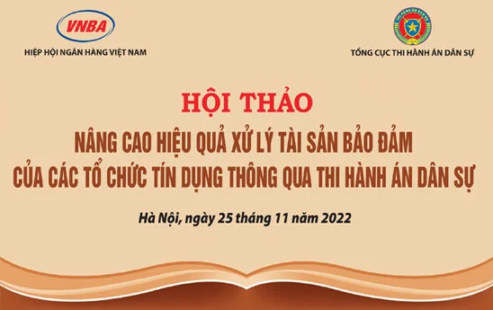 Nâng cao hiệu quả xử lý tài sản bảo đảm của các TCTD thông qua thi hành án dân sự