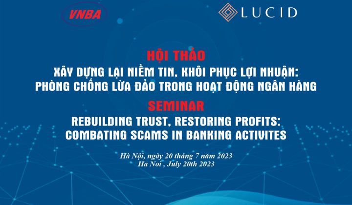 Hội thảo “Xây dựng lại niềm tin, khôi phục lợi nhuận - Phòng chống lừa đảo trong hoạt động ngân hàng”