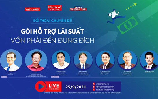 Đối thoại "Gói hỗ trợ lãi suất: Vốn phải đến đúng đích”