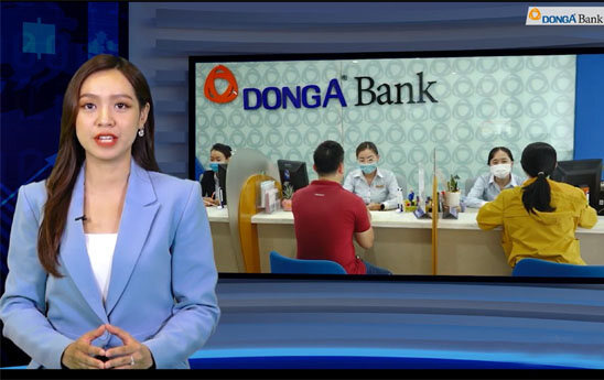 DongA Bank đạt nhiều chỉ tiêu kinh doanh ấn tượng 7 tháng năm 2022