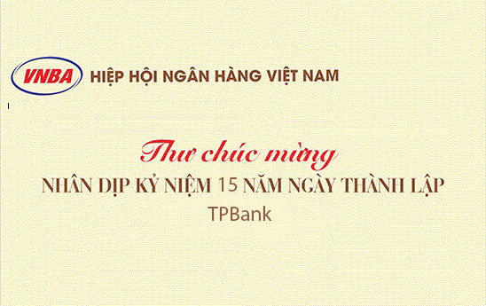 Hiệp hội Ngân hàng Việt Nam chúc mừng TPBank nhân dịp kỷ niệm 15 năm thành lập
