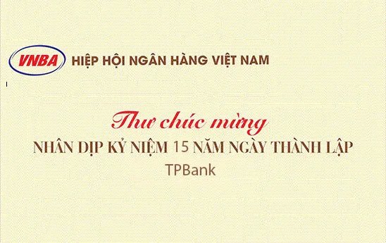 Hiệp hội Ngân hàng Việt Nam chúc mừng TPBank nhân dịp kỷ niệm 15 năm thành lập