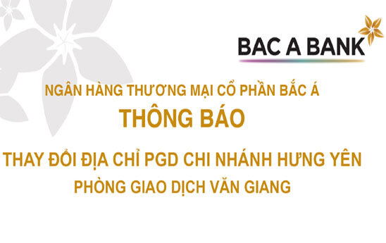 Bac A Bank Hưng Yên chuyển địa điểm Phòng giao dịch Văn Giang