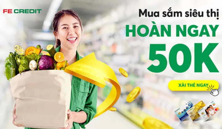 Chủ thẻ FE Credit được hoàn tiền 50.000 VND khi mua sắm