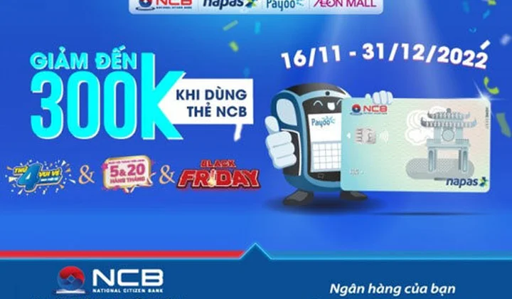 Chủ thẻ ghi nợ nội địa NCB được giảm tới 300k khi thanh toán qua Payoo POS tại Aeon Mall