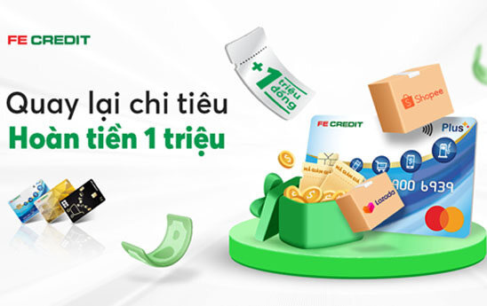 Chủ thẻ tín dụng FE CREDIT có cơ hội được hoàn ngay 1 triệu đồng mỗi ngày