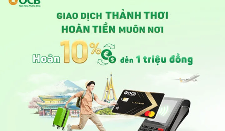 Chủ thẻ tín dụng quốc tế OCB được hoàn đến 1 triệu đồng khi chi tiêu tại nước ngoài