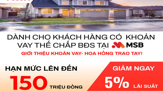 FCCOM cho khách hàng đang thế chấp bất động sản tại MSB được vay tiền
