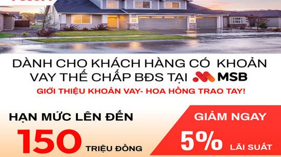 FCCOM cho khách hàng đang thế chấp bất động sản tại MSB được vay tiền