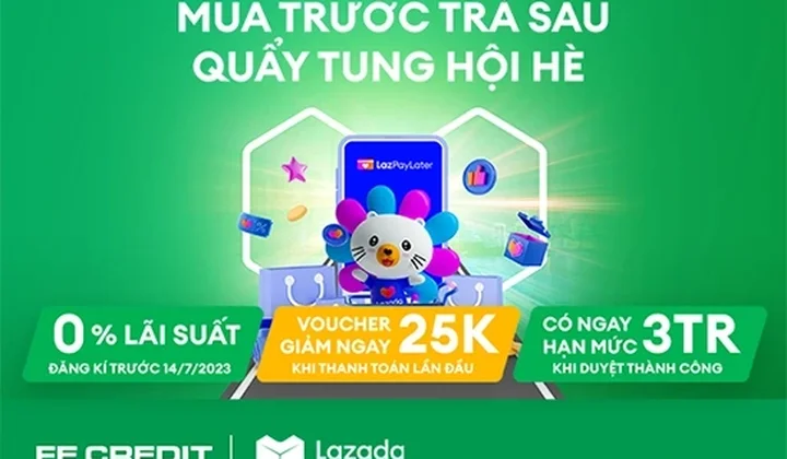 FE CREDIT và Lazada mang đến giải pháp mua trước trả sau tiện lợi cho khách hàng