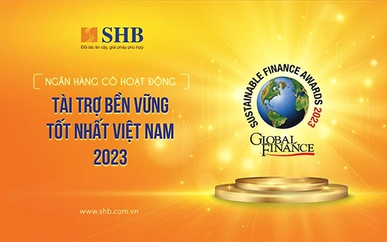 Ngân hàng SHB đạt giải "Ngân hàng có hoạt động Tài trợ Bền vững tốt nhất" Việt Nam 2023 từ Global Finance