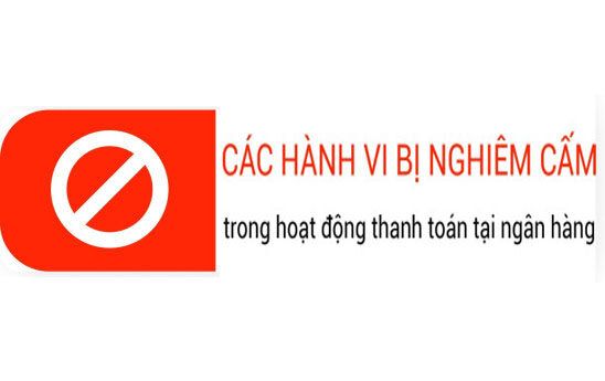 GPBank cập nhật các hành vi bị nghiêm cấm trong hoạt động thanh toán tại ngân hàng