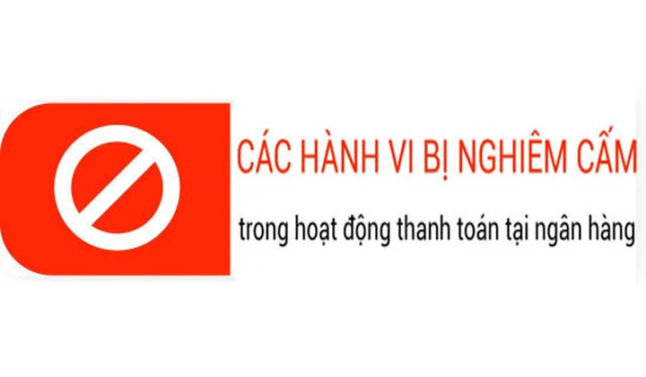 GPBank cập nhật các hành vi bị nghiêm cấm trong hoạt động thanh toán tại ngân hàng