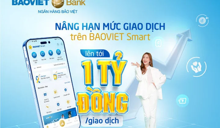 Nâng hạn mức giao dịch trên BAOVIET Smart lên 1 tỷ đồng/lần