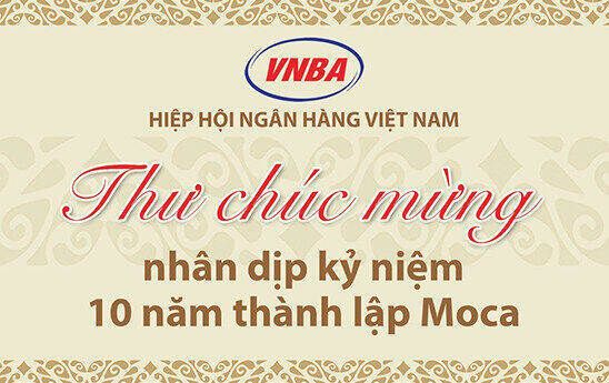 Hiệp hội Ngân hàng Việt Nam chúc mừng Moca nhân dịp kỷ niệm 10 năm thành lập
