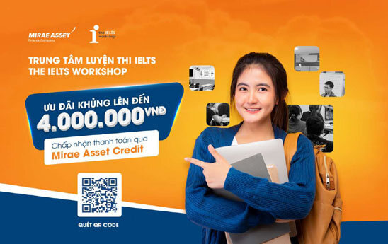 Học viên The IELTS Workshop thanh toán qua Mirae Asset Credit nhận ưu đãi đến 4.000.000 đồng