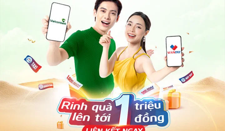 Khách hàng nhận ưu đãi tới 1 triệu đồng khi liên kết tài khoản Vietcombank trên ví VNPAY