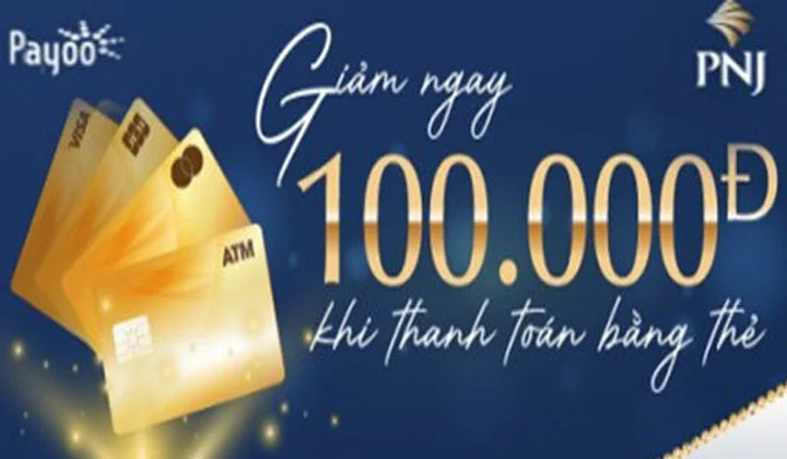 Khách mua hàng PNJ nhận ưu đãi 100k khi thanh toán Payoo POS