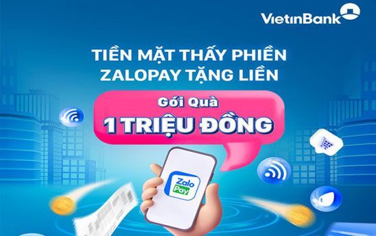Liên kết tài khoản VietinBank với Ví ZaloPay nhận gói quà 1 triệu đồng