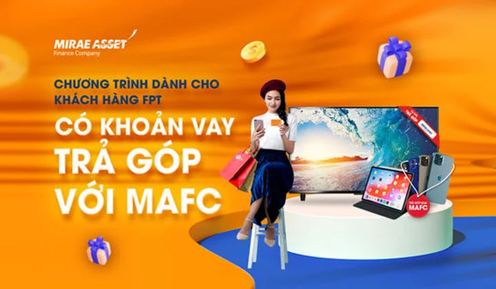 MAFC triển khai ưu đãi đặc biệt dành riêng cho các khách hàng vay mua hàng trả góp