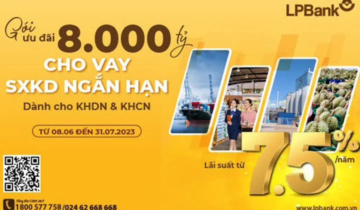 LPBank tiếp tục tung gói 8.000 tỷ cho vay lãi suất chỉ từ 7,5%/năm