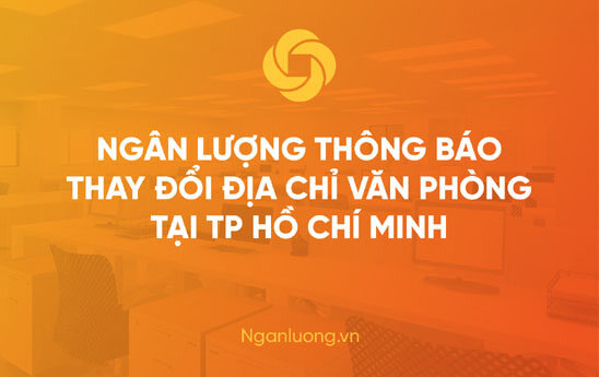 Nganluong.vn thay đổi địa chỉ văn phòng tại thành phố Hồ Chí Minh