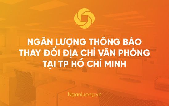 Nganluong.vn thay đổi địa chỉ văn phòng tại thành phố Hồ Chí Minh