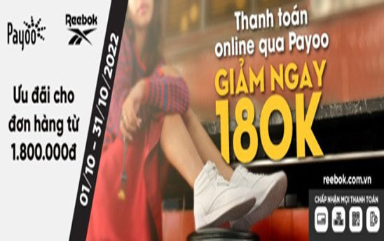 Payoo và Reebok tiếp tục ưu đãi khách hàng 180k với đơn hàng từ 1.800k