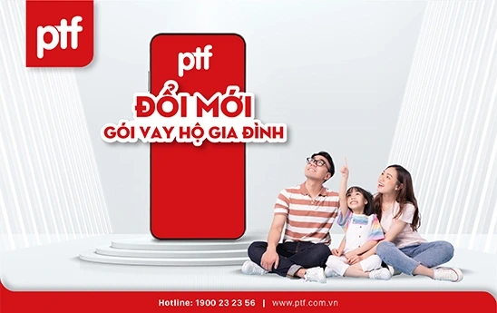 PTF triển khai chương trình cho hộ gia đình vay hạn mức