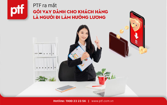 PTF cho khách hàng có nguồn thu nhập từ lương vay vốn
