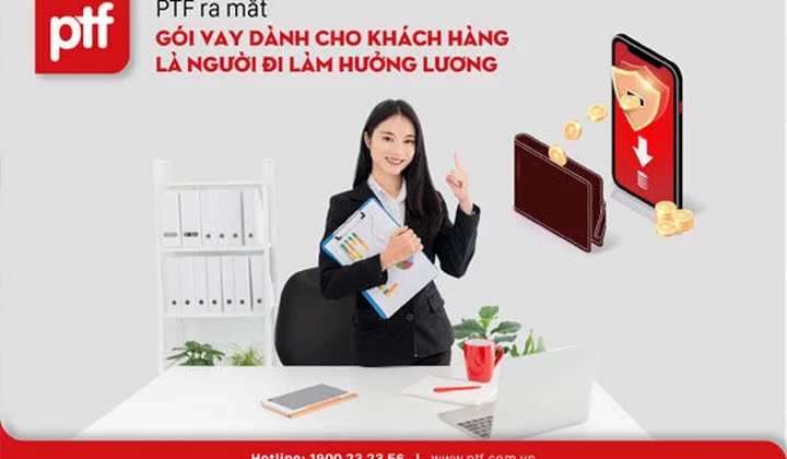 PTF cho khách hàng có nguồn thu nhập từ lương vay vốn