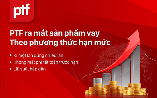 PTF triển khai cho vay tiêu dùng theo hạn mức