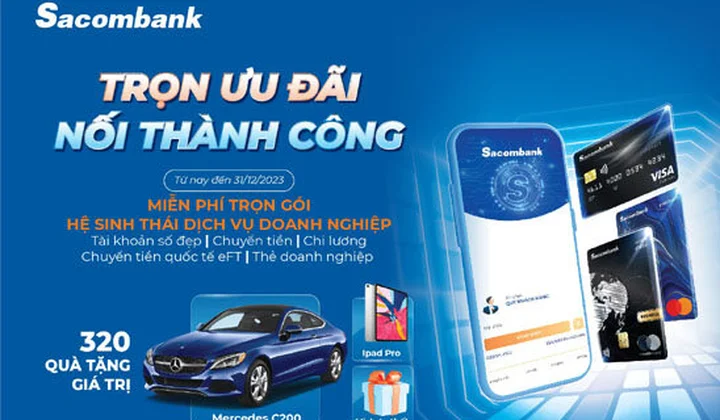 Sacombank tung ưu đãi lên đến 80 tỷ đồng dành cho khách hàng doanh nghiệp