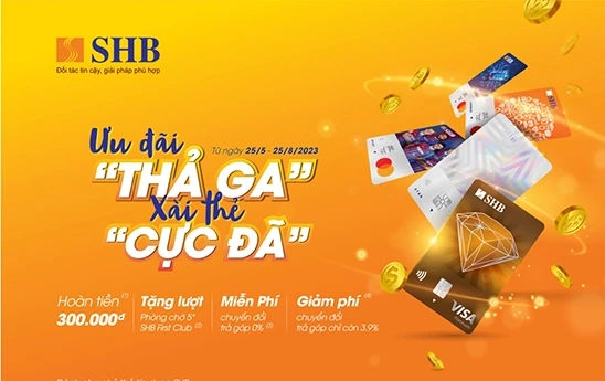 SHB tung loạt ưu đãi dành cho khách hàng cá nhân khi mở thẻ tín dụng quốc tế