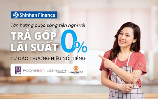 Shinhan Finance ra mắt chương trình trả góp 0% các sản phẩm từ các thương hiệu nổi tiếng Poongsan, Junger, Hawonkoo và Boss
