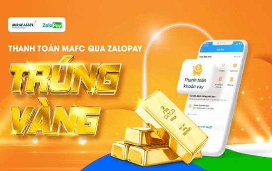 Thanh toán khoản vay MAFC bằng ví ZaloPay có cơ hội trúng thưởng lên đến 02 chỉ Vàng