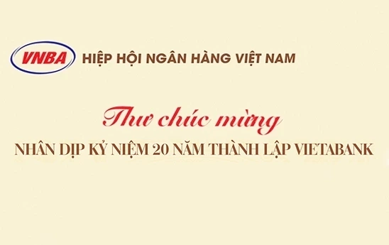 Hiệp hội Ngân hàng Việt Nam chúc mừng VietABank nhân dịp kỷ niệm 20 năm thành lập