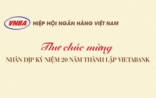 Hiệp hội Ngân hàng Việt Nam chúc mừng VietABank nhân dịp kỷ niệm 20 năm thành lập