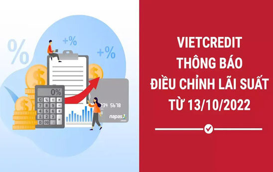 VietCredit điều chỉnh lãi suất từ ngày 13/10/2022
