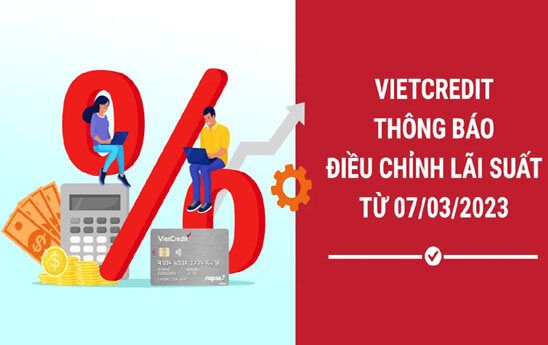 VietCredit điều chỉnh lãi suất thẻ tín dụng nội địa từ 07/03/2023