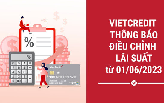 VietCredit điều chỉnh tăng lãi suất thẻ tín dụng nội địa từ 01/06/2023